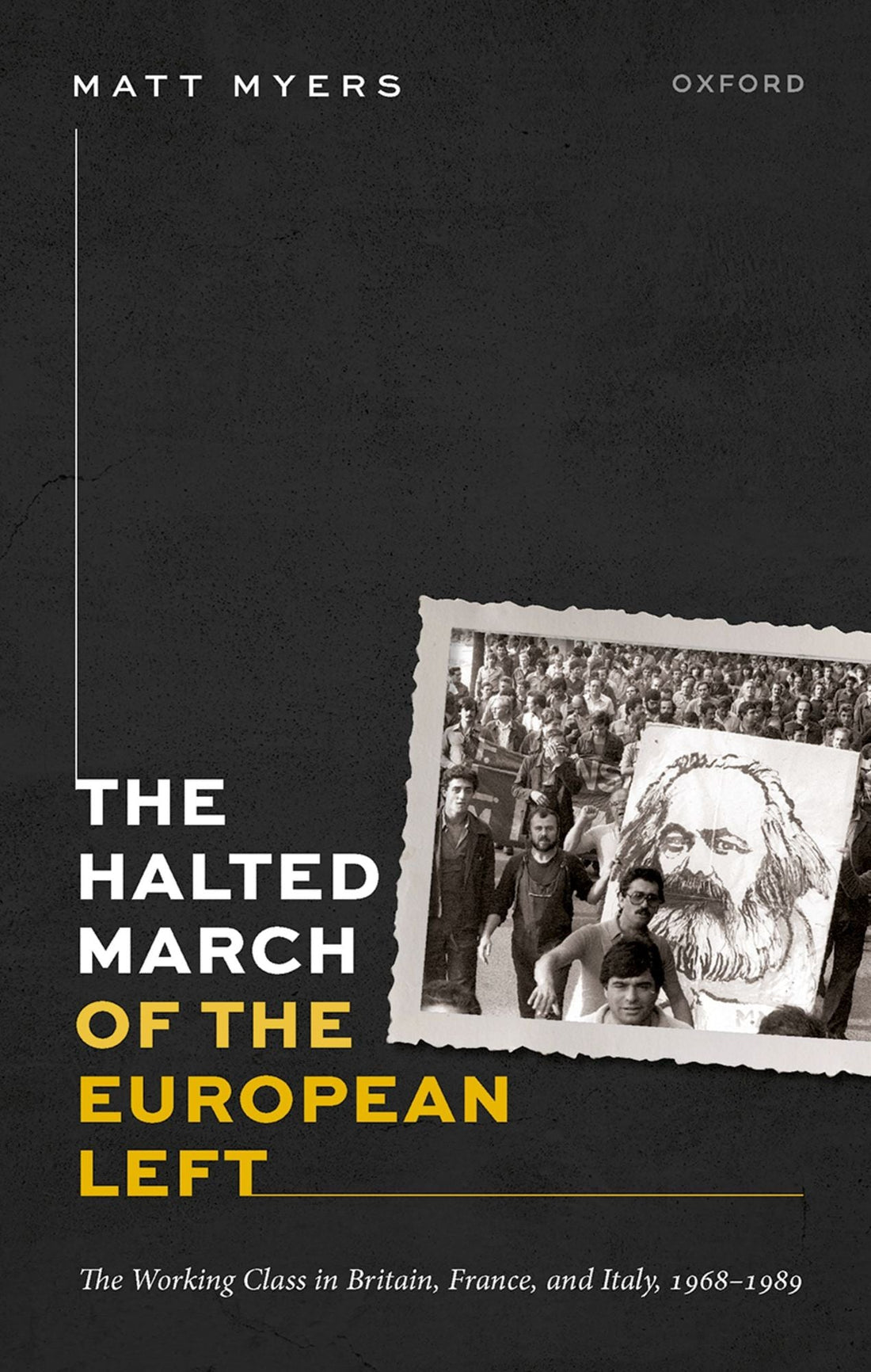 The Halted March of the European Left: The Working Class in Britain, France, and Italy, 1968-1989