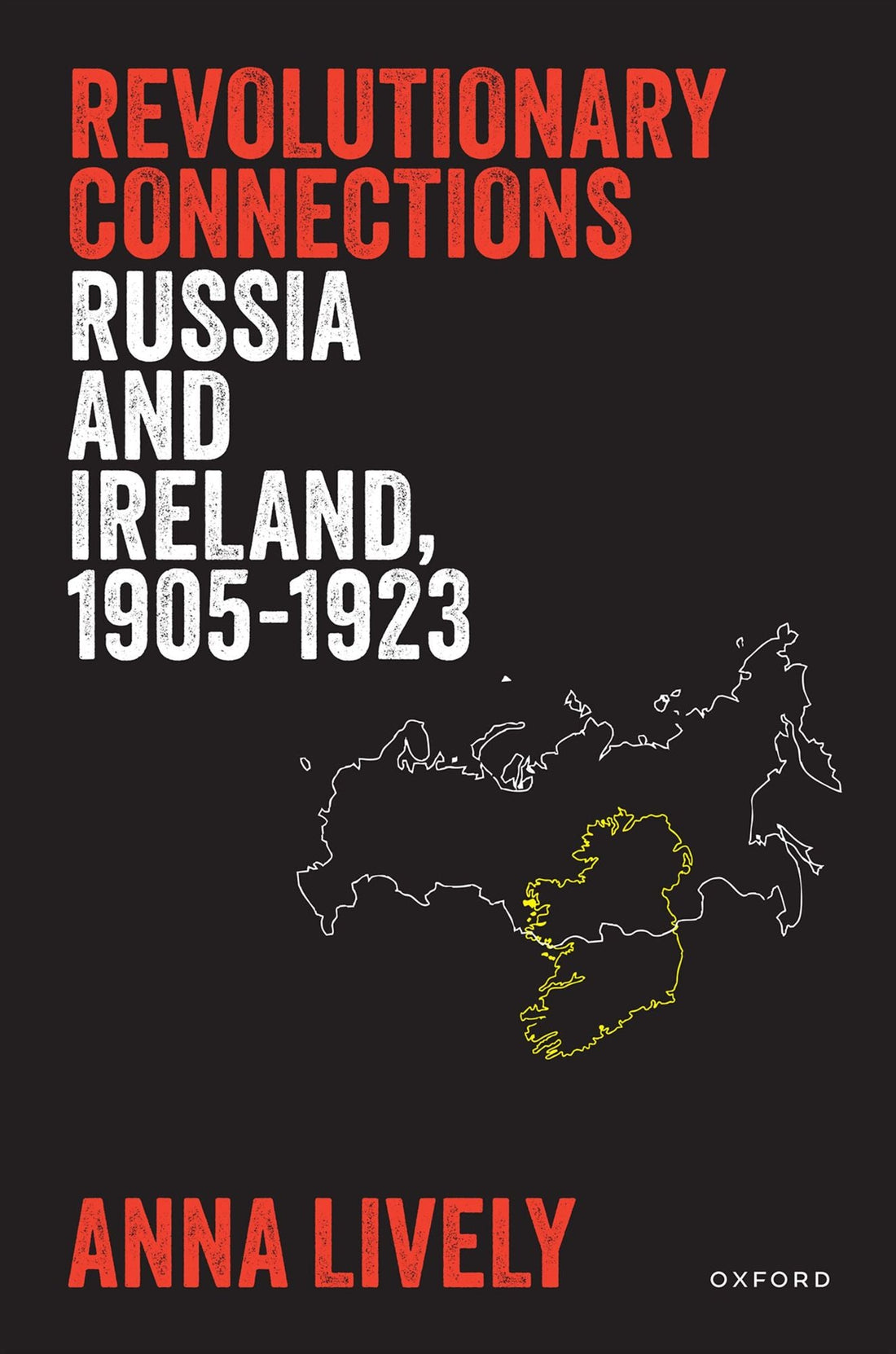 Revolutionary Connections: Russia and Ireland, 1905-1923