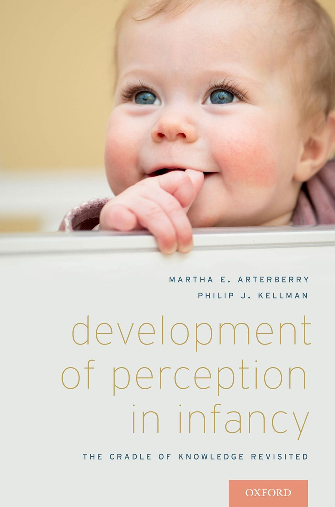 Development of Perception in Infancy: The Cradle of Knowledge Revisited
