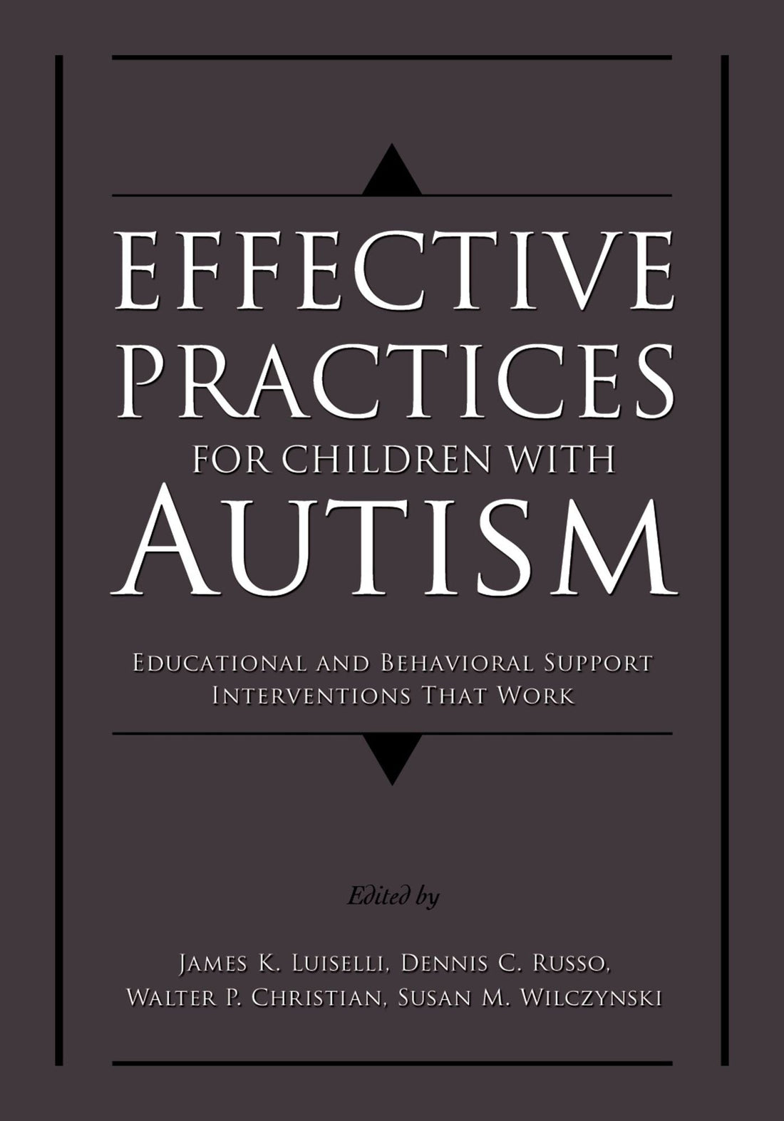 Effective Practices for Children with Autism: Educational and Behavior Support Interventions that Work