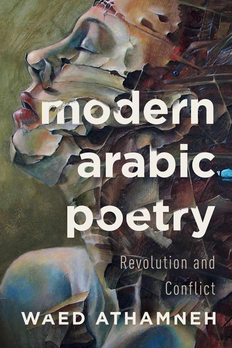 Modern Arabic Poetry: Revolution and Conflict