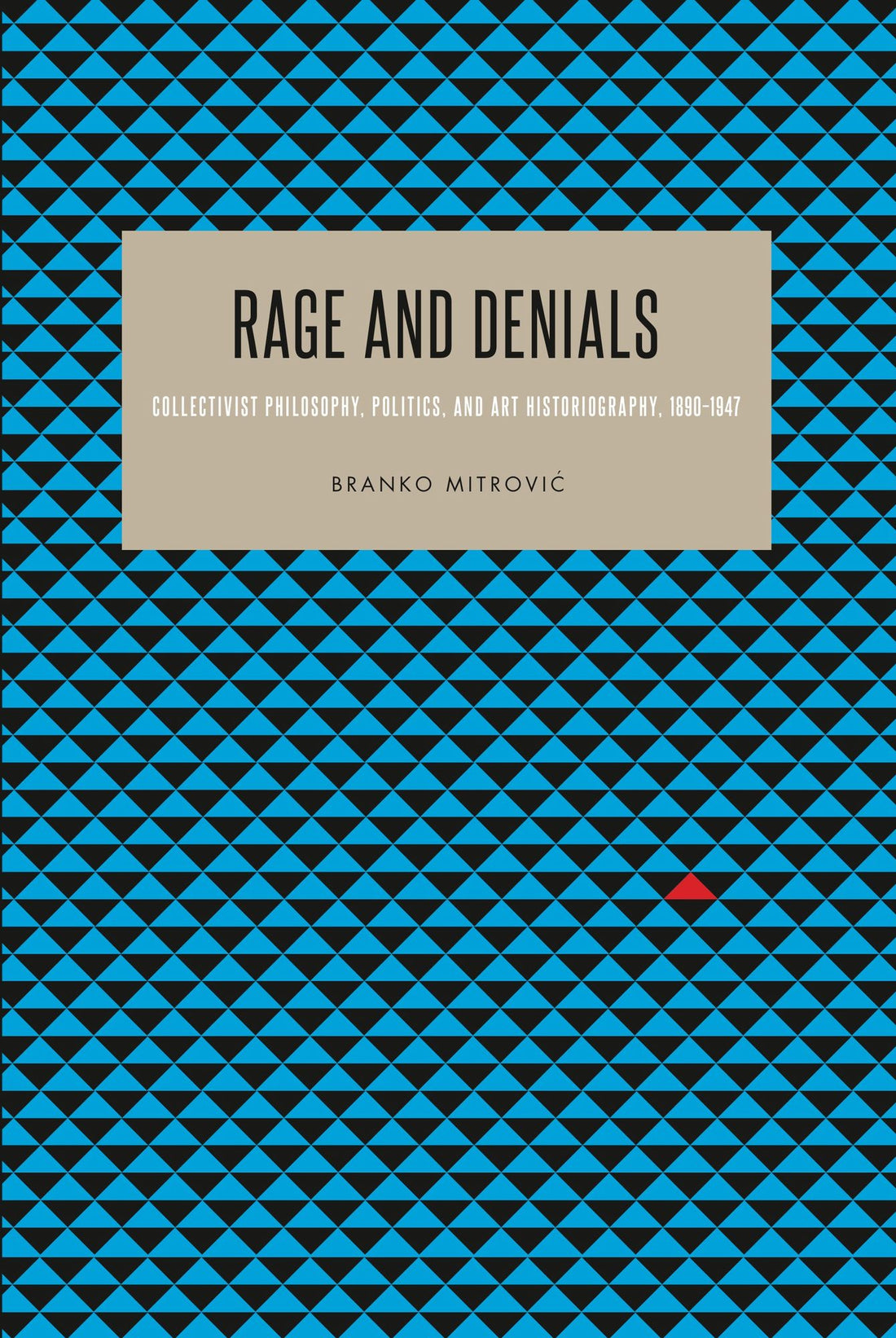Rage and Denials: Collectivist Philosophy, Politics, and Art Historiography, 1890-1947