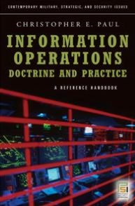 Information Operations - Doctrine and Practice: A Reference Handbook