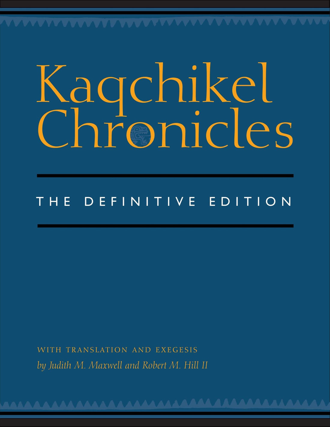 Kaqchikel Chronicles: The Definitive Edition