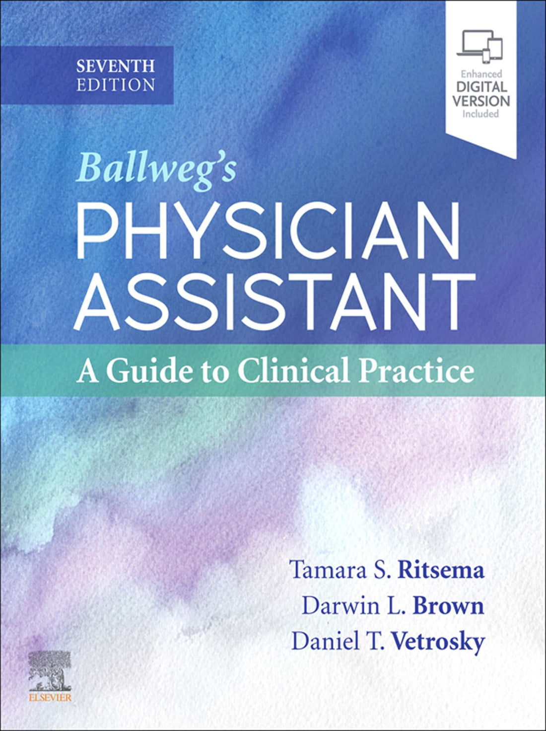 Ballweg's Physician Assistant: A Guide to Clinical Practice - E-Book: Ballweg's Physician Assistant: A Guide to Clinical Practice - E-Book