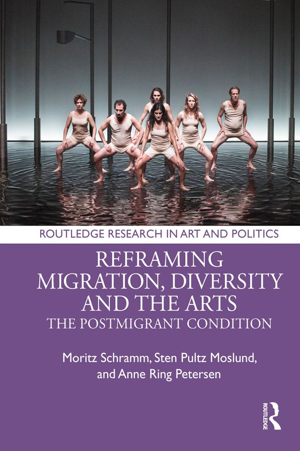 Reframing Migration, Diversity and the Arts: The Postmigrant Condition
