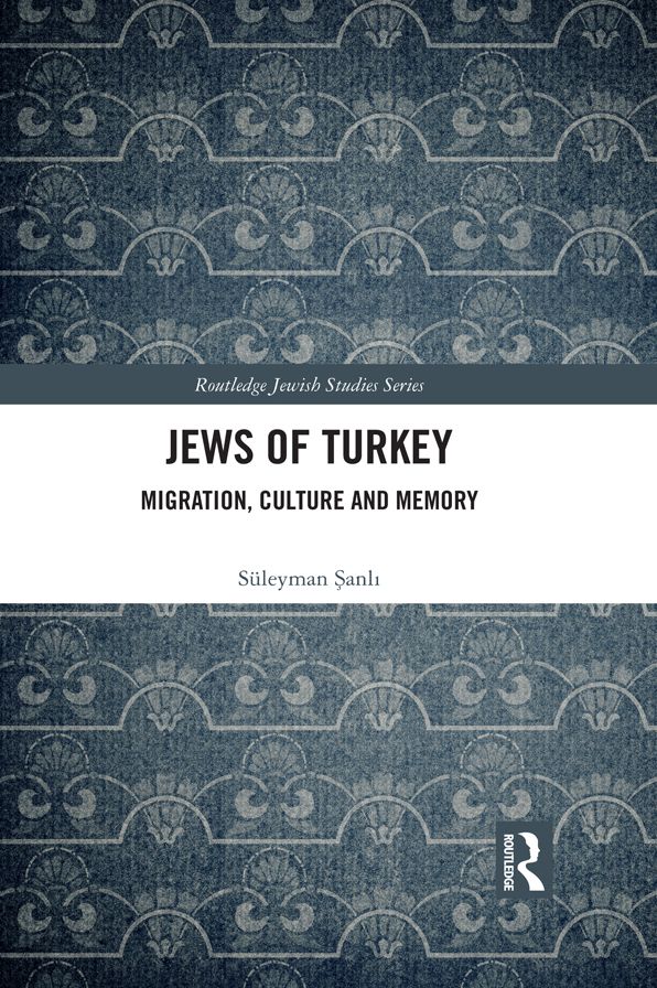 Jews of Turkey: Migration, Culture and Memory