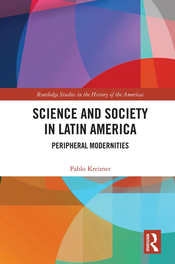 Science and Society in Latin America: Peripheral Modernities