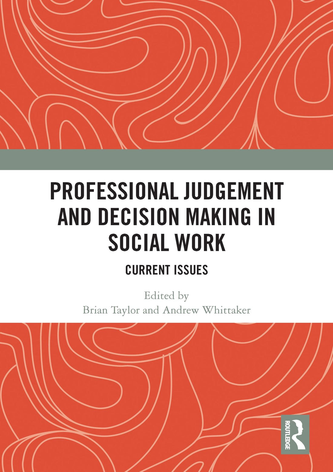 Professional Judgement and Decision Making in Social Work: Current Issues