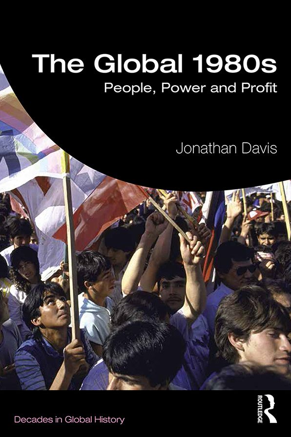 The Global 1980s: People, Power and Profit