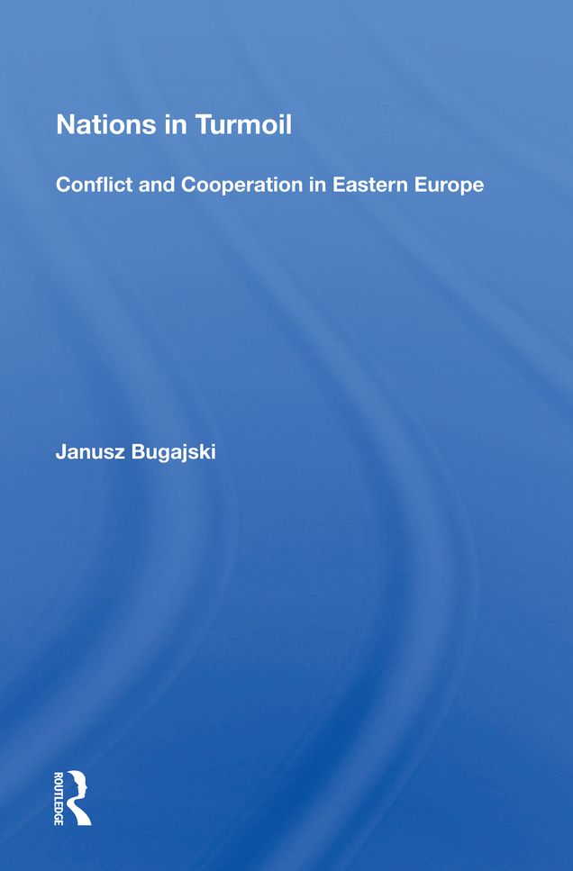 Nations In Turmoil: Conflict And Cooperation In Eastern Europe