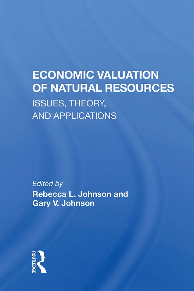Economic Valuation Of Natural Resources: Issues, Theory, And Applications