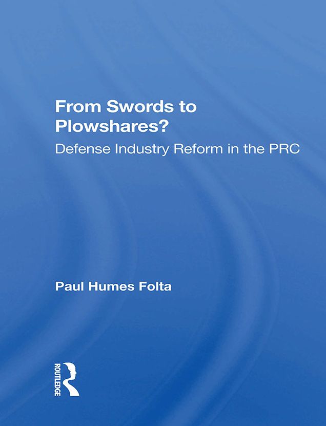 From Swords To Plowshares?: Defense Industry Reform In The Prc