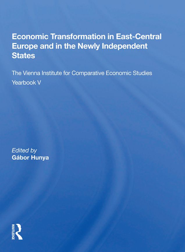 Economic Transformation In East-central Europe And In The Newly Independent States: The Vienna Institute For Comparative Economic Studies Yearbook V