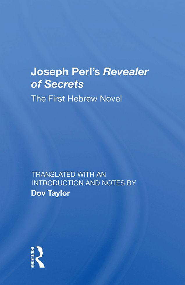 Joseph Perl's Revealer Of Secrets: The First Hebrew Novel