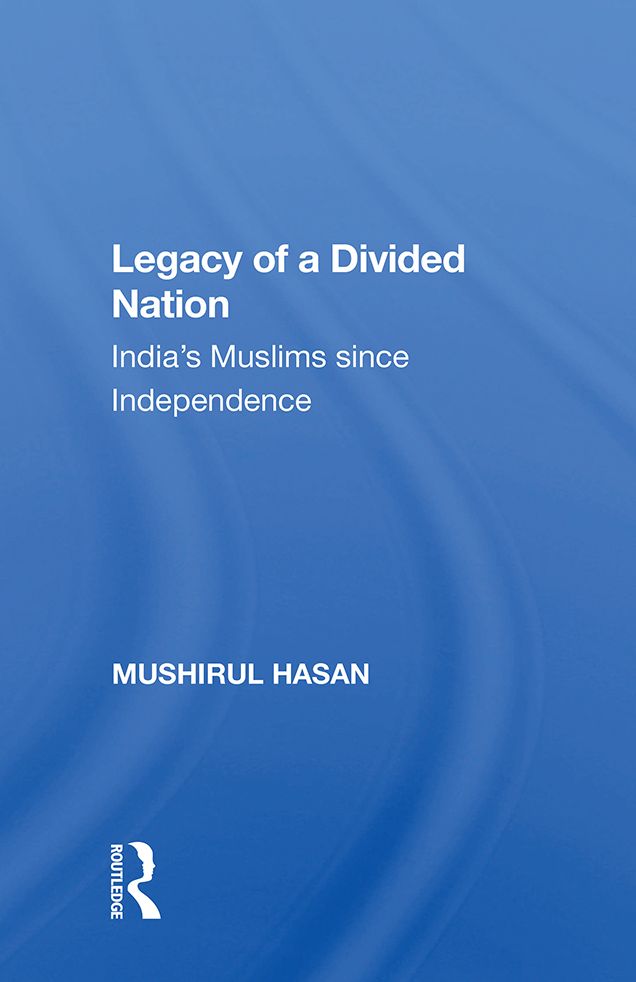 Legacy Of A Divided Nation: India's Muslims From Independence To Ayodhya