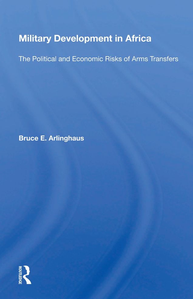 Military Development in Africa: The Political and Economic Risks of Arms Transfers