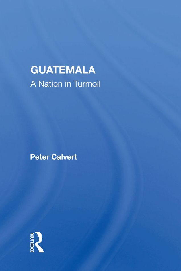Guatemala: A Nation In Turmoil