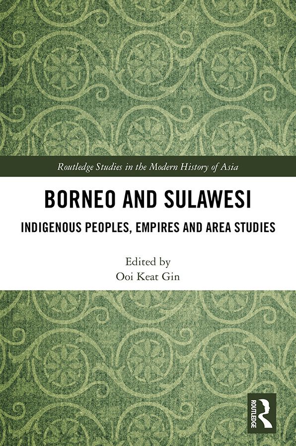Borneo and Sulawesi: Indigenous Peoples, Empires and Area Studies