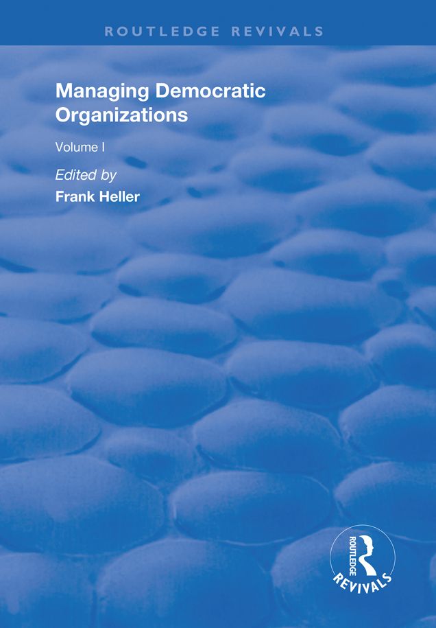 Managing Democratic Organizations I: Volume I