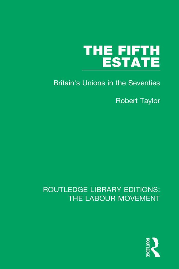 The Fifth Estate: Britain's Unions in the Seventies