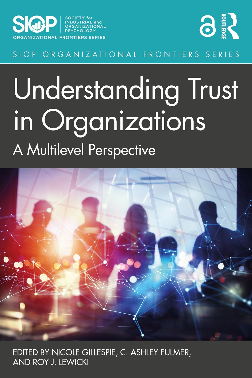 Understanding Trust in Organizations: A Multilevel Perspective