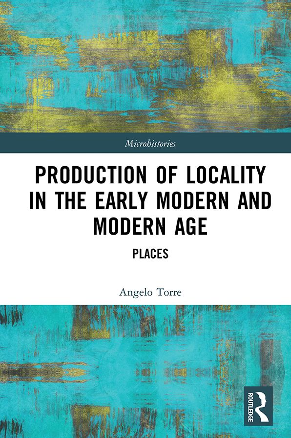 Production of Locality in the Early Modern and Modern Age: Places