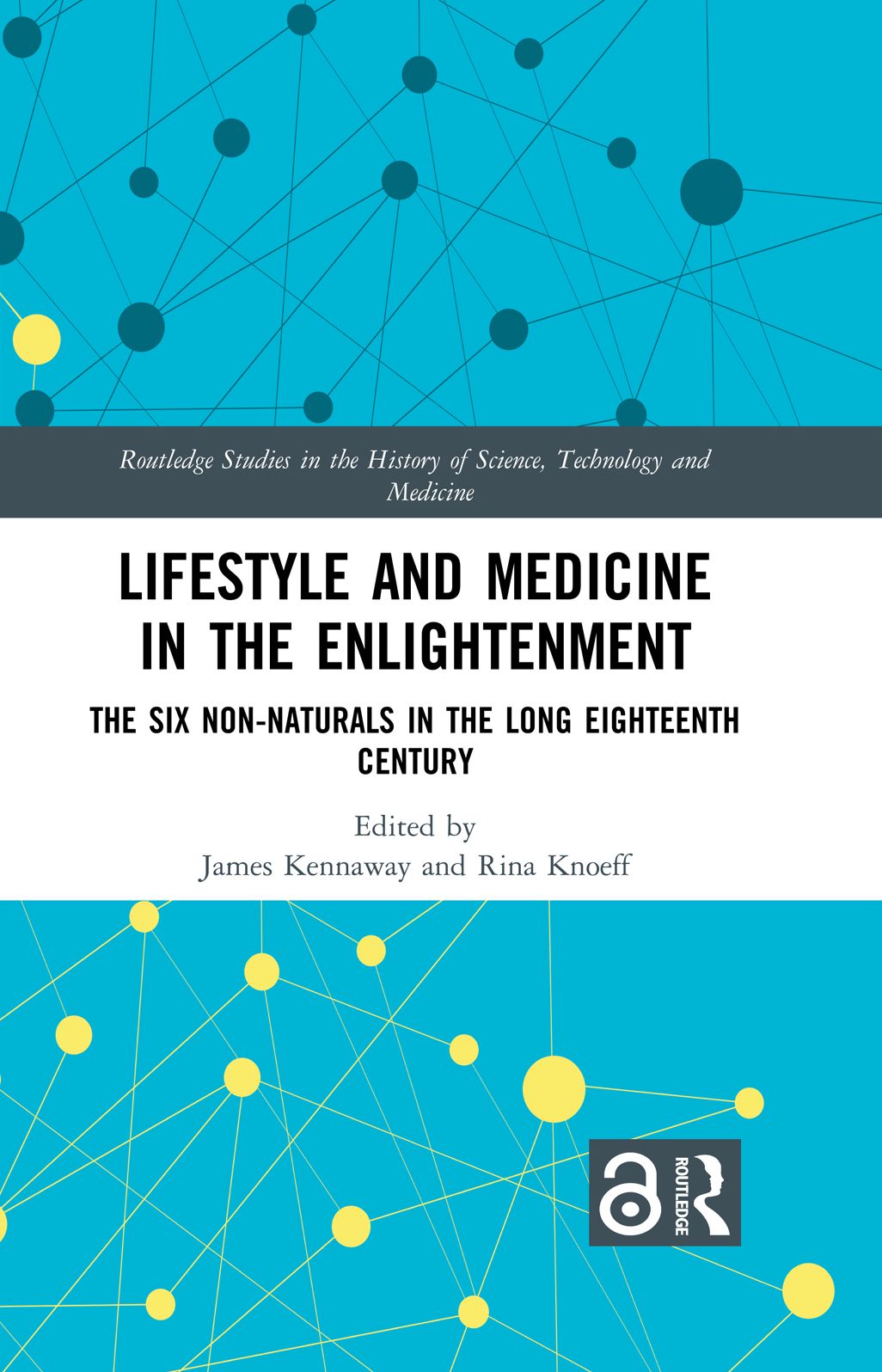 Lifestyle and Medicine in the Enlightenment: The Six Non-Naturals in the Long Eighteenth Century