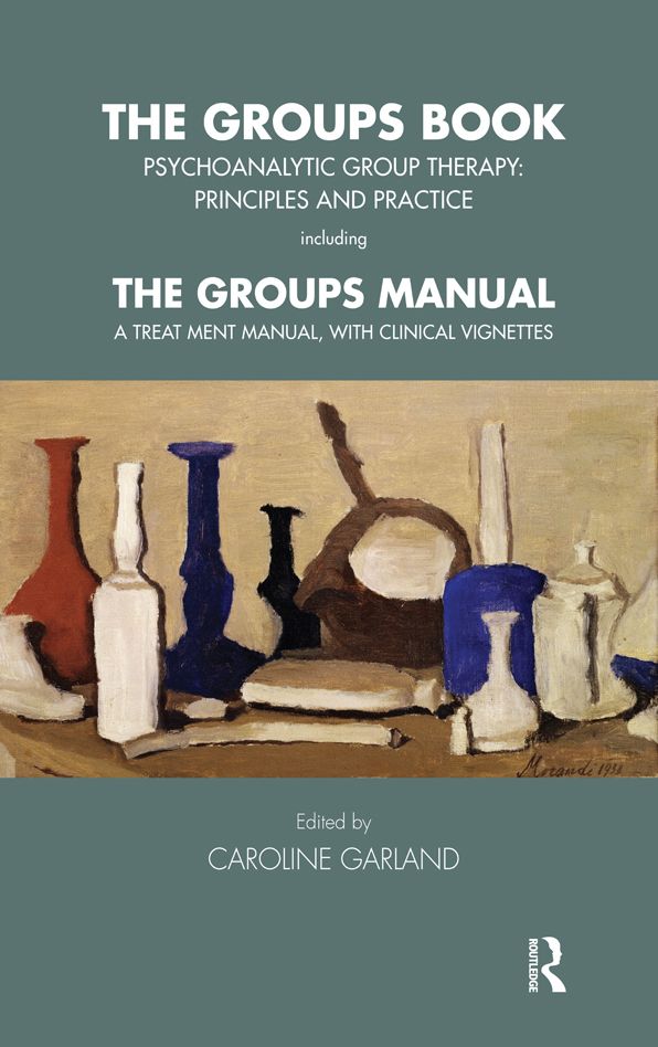 The Groups Book: Psychoanalytic Group Therapy: Principles and Practice
