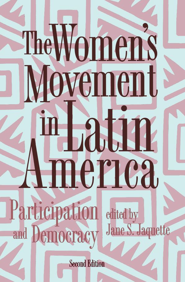 The Women's Movement In Latin America: Participation And Democracy