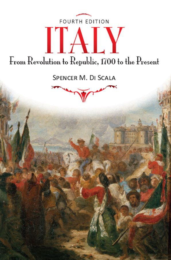 Italy: From Revolution to Republic, 1700 to the Present, Fourth Edition