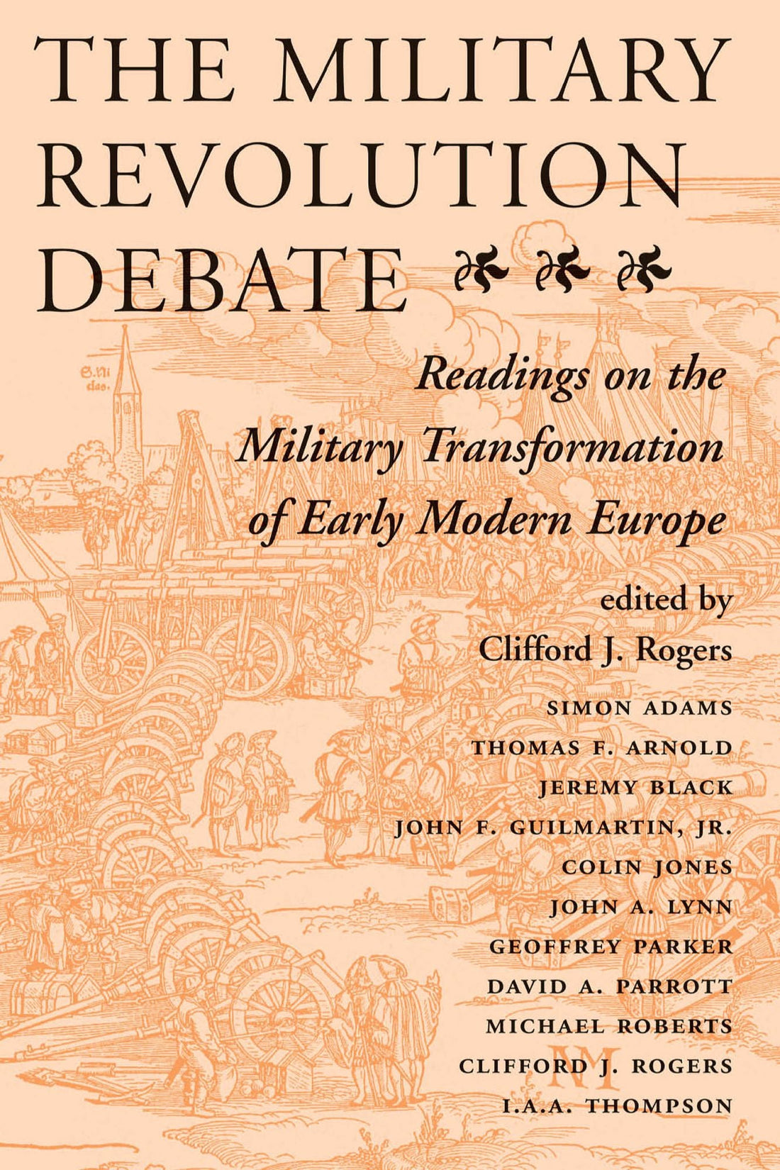 The Military Revolution Debate: Readings On The Military Transformation Of Early Modern Europe