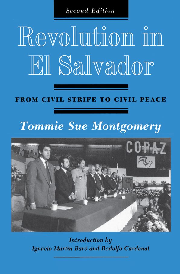 Revolution In El Salvador: From Civil Strife To Civil Peace, Second Edition