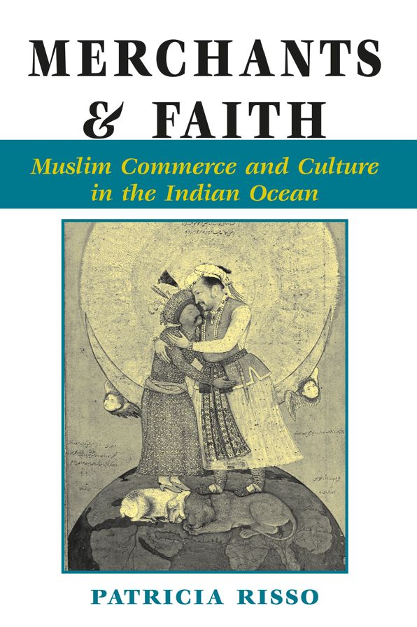 Merchants And Faith: Muslim Commerce And Culture In The Indian Ocean