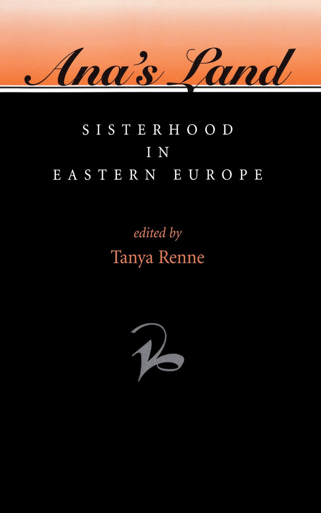Ana's Land: Sisterhood In Eastern Europe