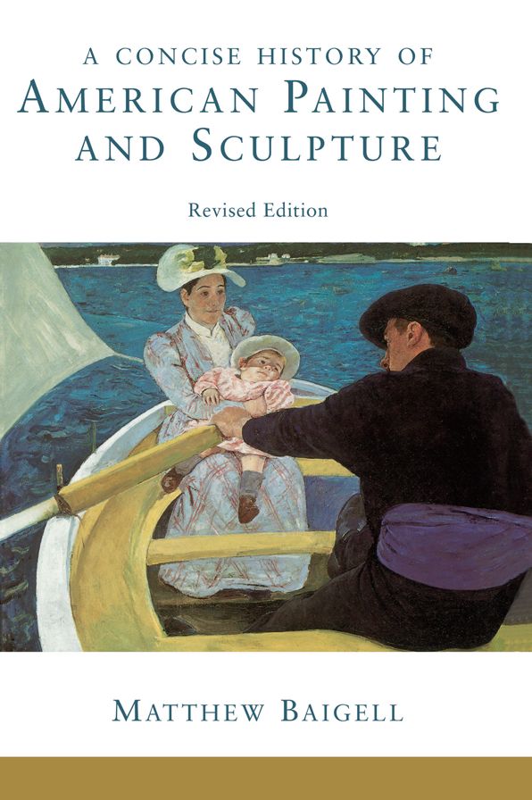 A Concise History Of American Painting And Sculpture: Revised Edition