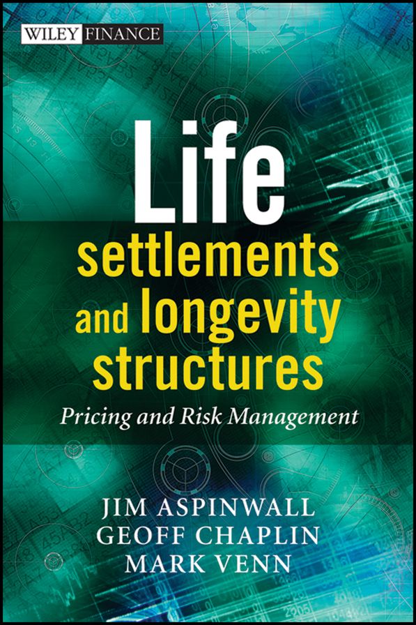 Life Settlements and Longevity Structures: Pricing and Risk Management