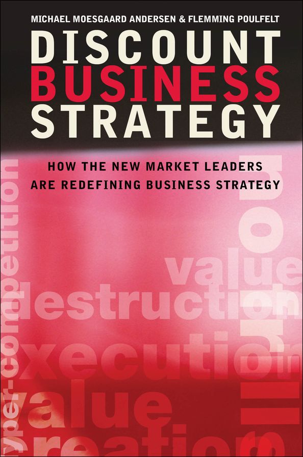 Discount Business Strategy: How the New Market Leaders are Redefining Business Strategy