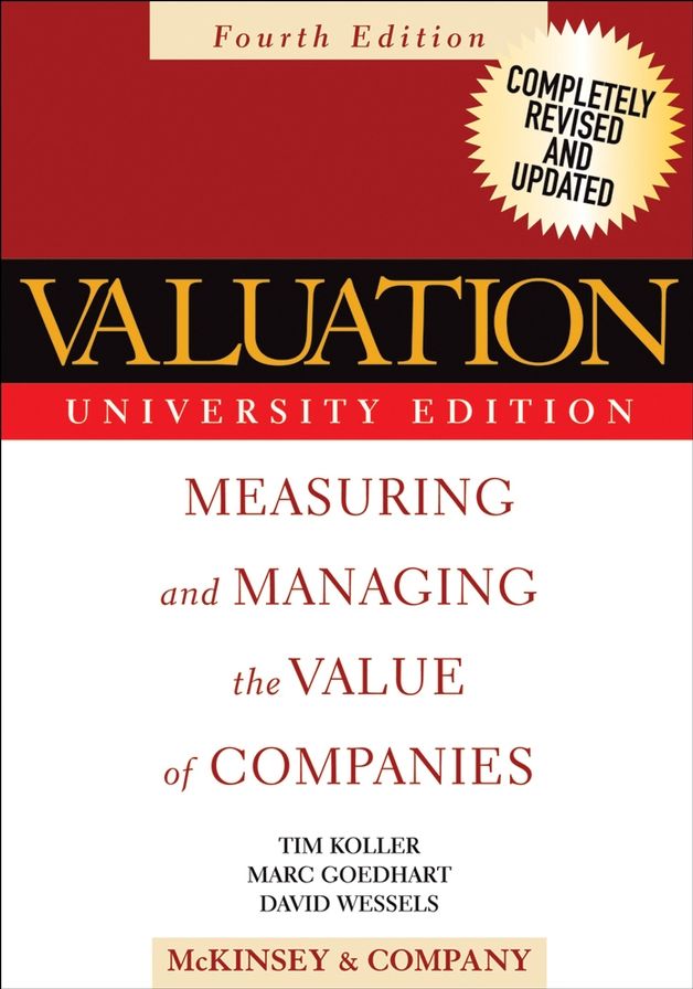 Valuation: Measuring and Managing the Value of Companies, University Edition