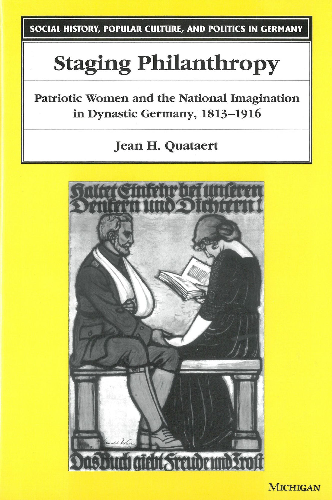 Staging Philanthropy: Patriotic Women and the National Imagination in Dynastic Germany, 1813-1916