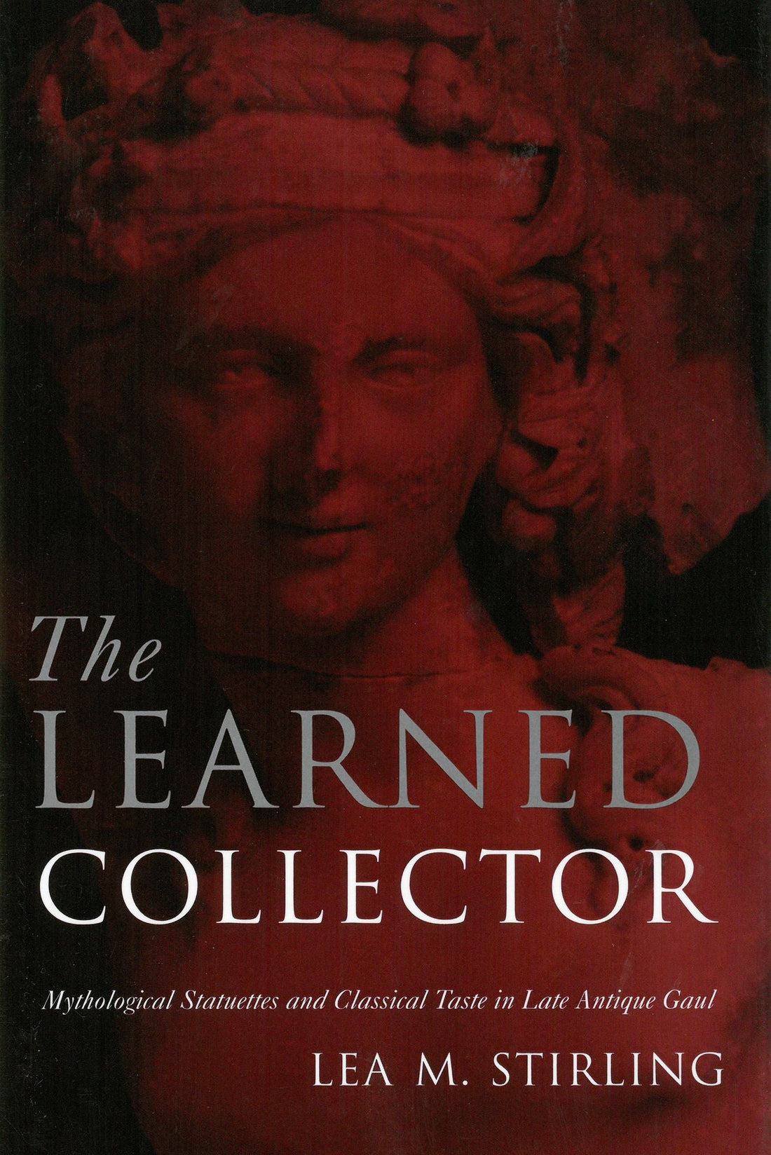 The Learned Collector: Mythological Statuettes and Classical Taste in Late Antique Gaul