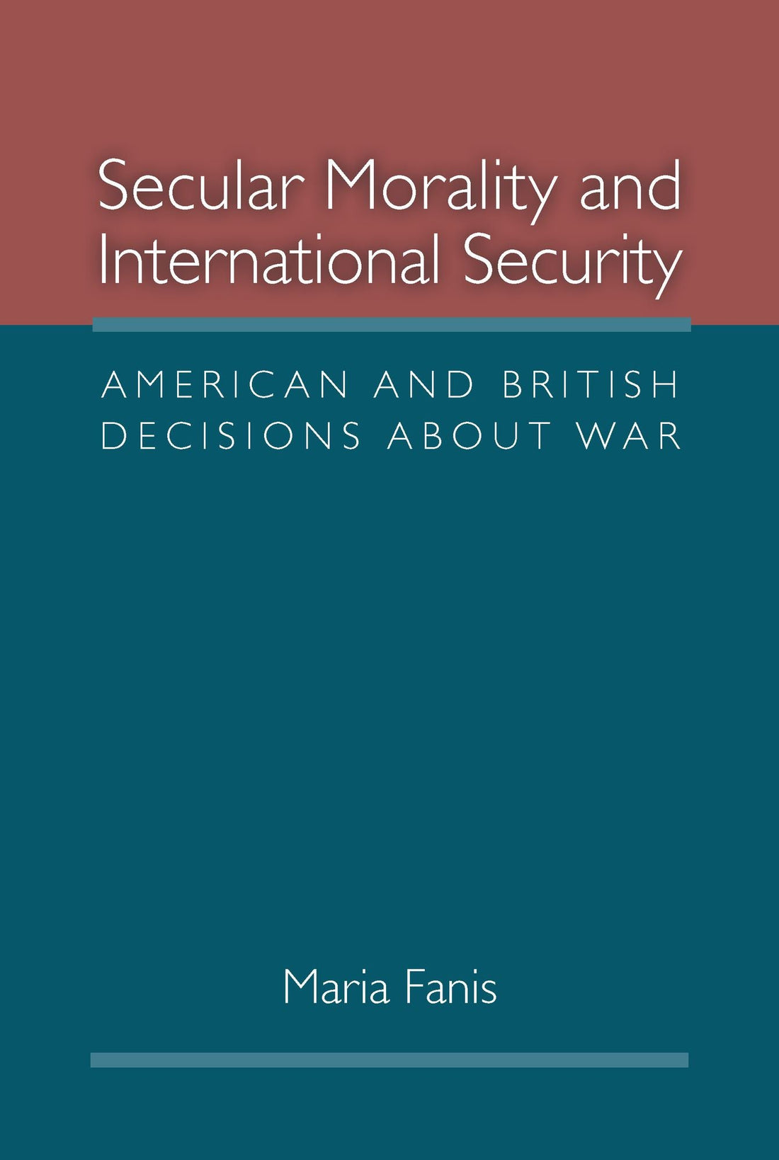 Secular Morality and International Security: American and British Decisions about War