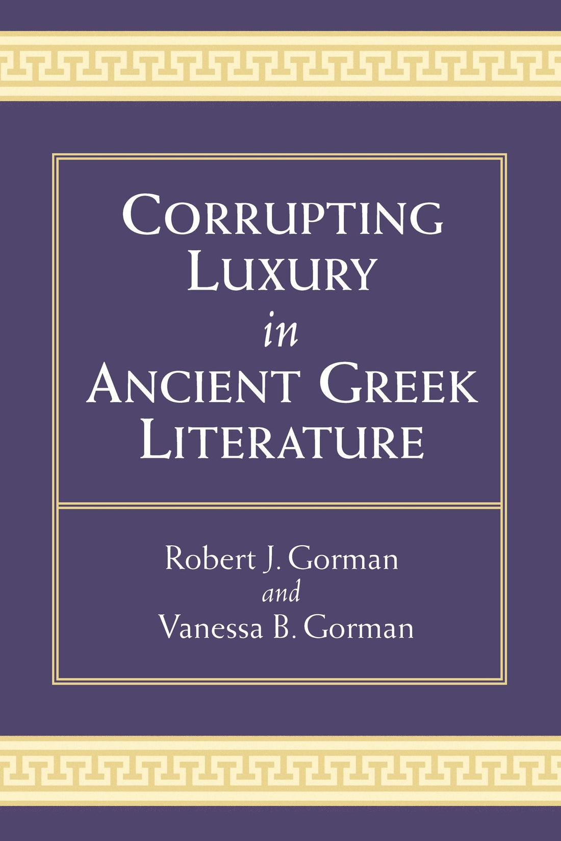 Corrupting Luxury in Ancient Greek Literature