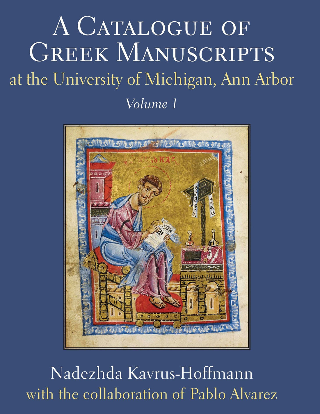 A Catalogue of Greek Manuscripts at the University of Michigan, Ann Arbor, Volume 1