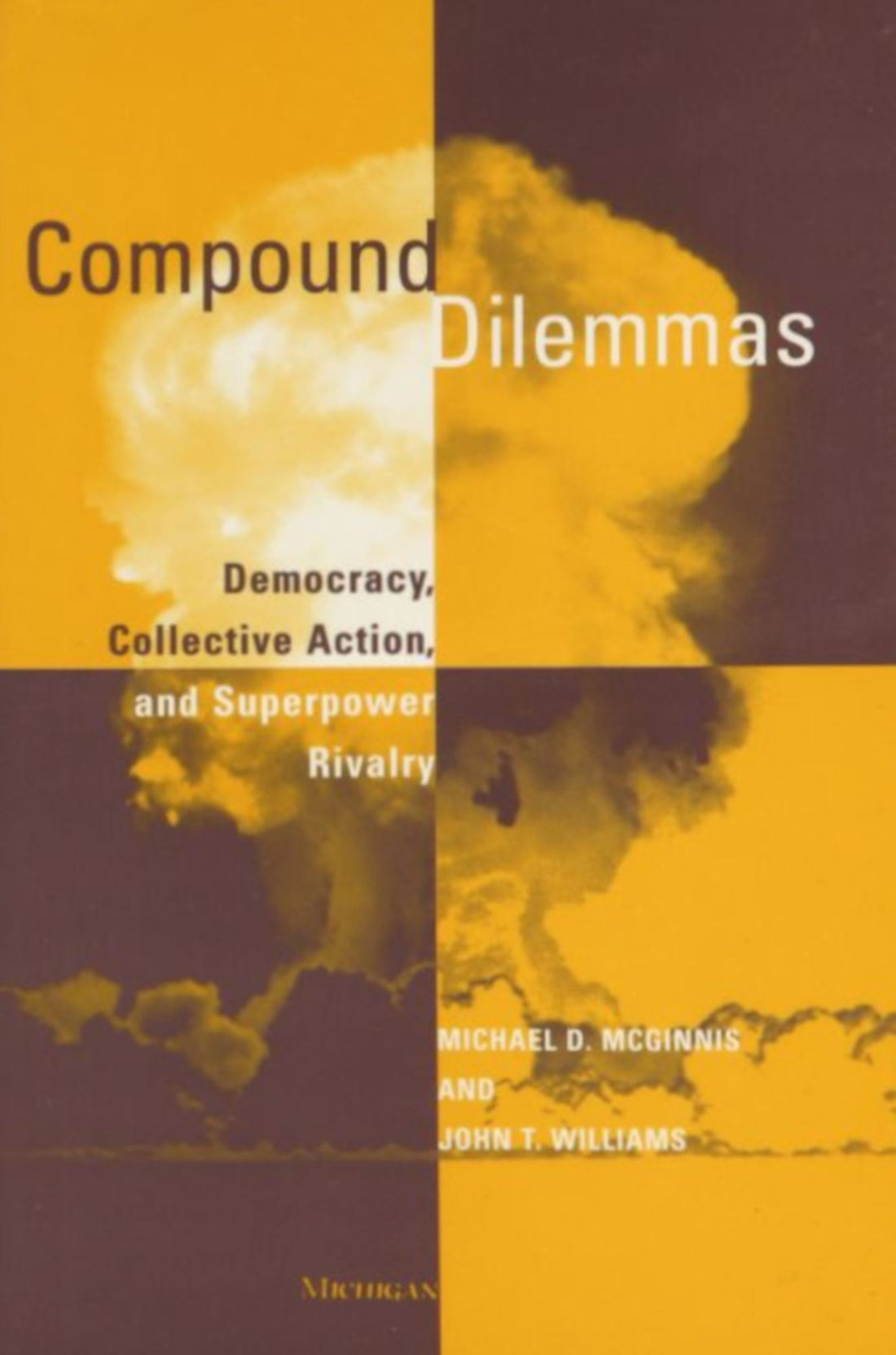 Compound Dilemmas: Democracy, Collective Action, and Superpower Rivalry