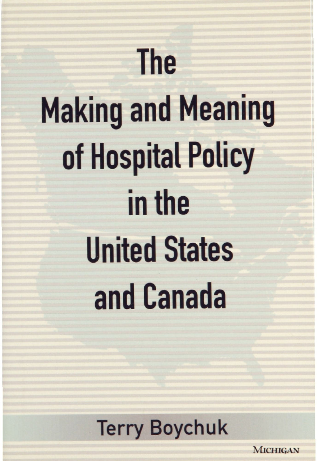 The Making and Meaning of Hospital Policy in the United States and Canada