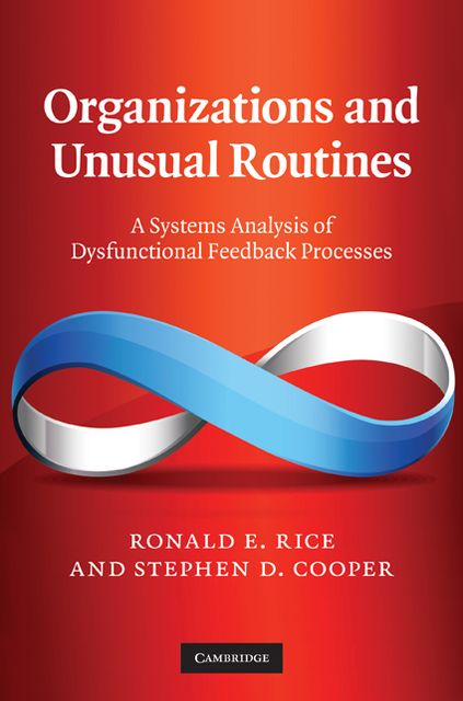 Organizations and Unusual Routines: A Systems Analysis of Dysfunctional Feedback Processes