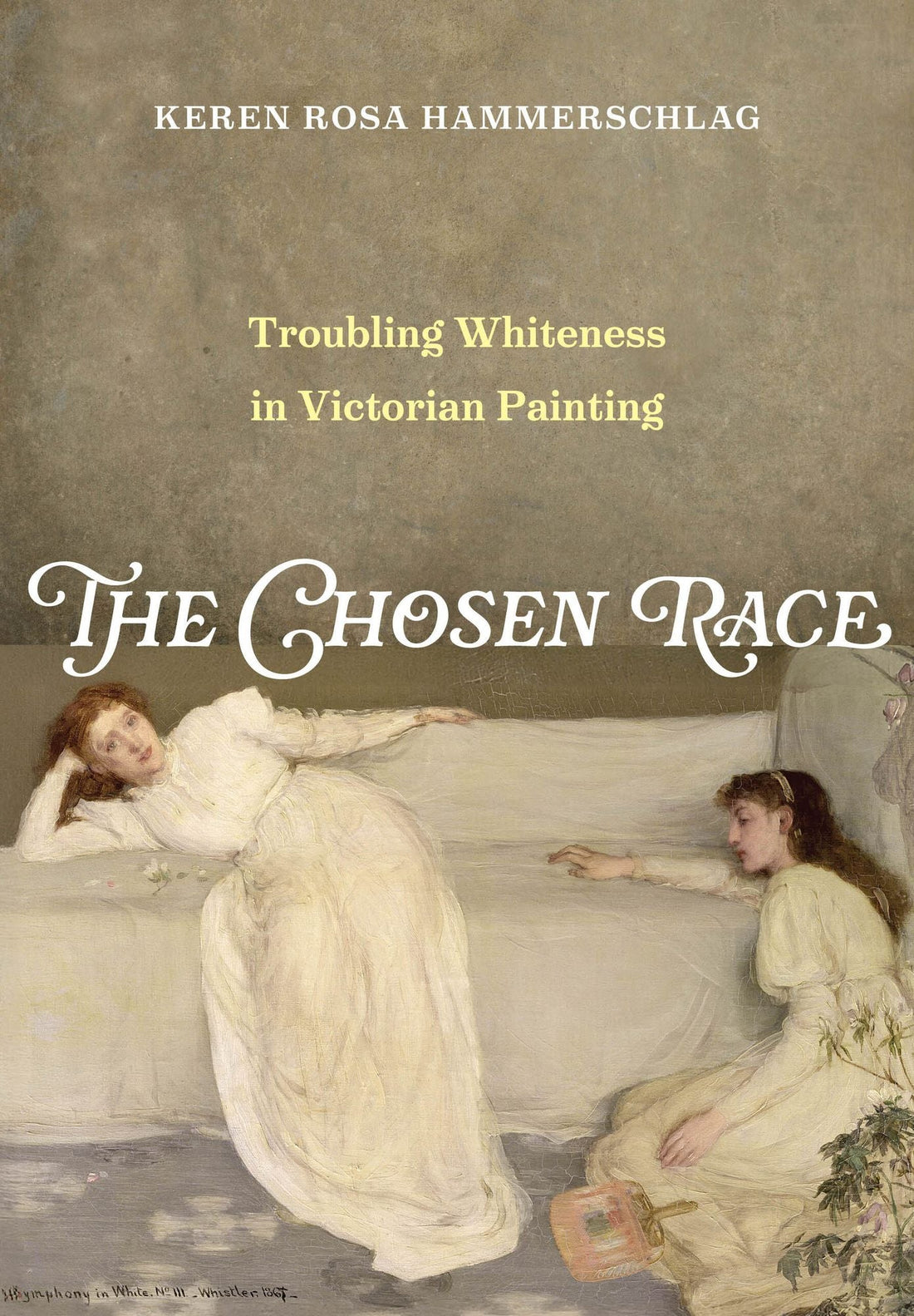The Chosen Race: Troubling Whiteness in Victorian Painting