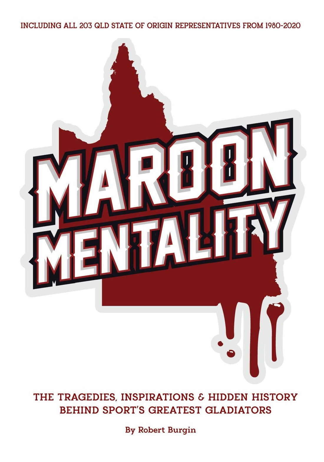 Maroon Mentality: The Tragedies, Inspirations & Hidden History Behind Sport's Greatest Gladiators