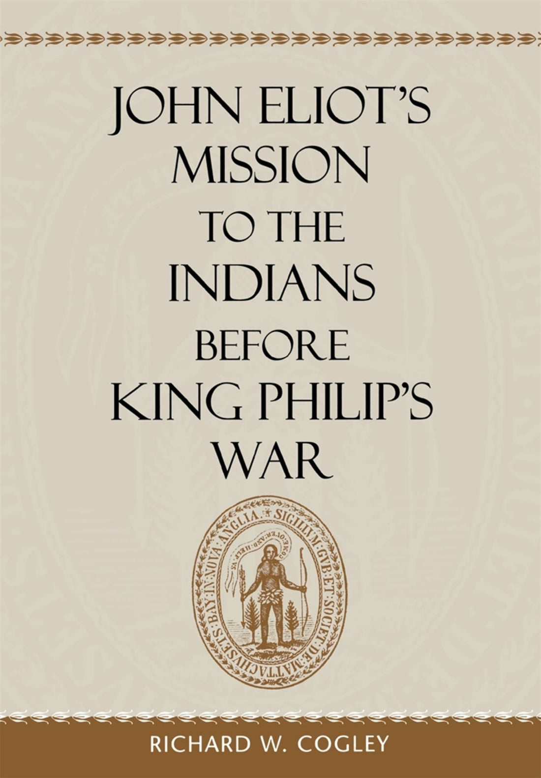 John Eliot's Mission to the Indians before King Philip's War